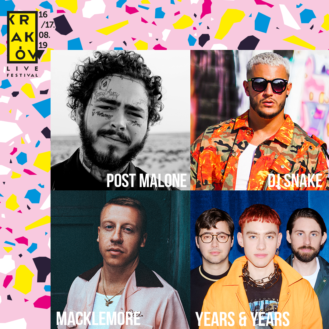 Post Malone, Macklemore, DJ Snake oraz Years & Years na Kraków Live Festival 2019.