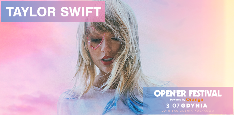 Taylor Swift pierwszą headlinerką Open’er Festival Powered by Orange 2020