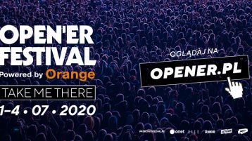 Open'er Festival powered by Orange - TAKE ME THERE!