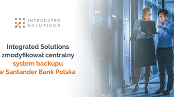 Integrated Solutions z Grupy Orange Polska zmodyfikował centralny system backupu w Santander Bank Polska