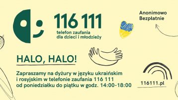 Telefon zaufania 116 111 pomoże dzieciom i młodzieży z Ukrainy przebywającym w Polsce