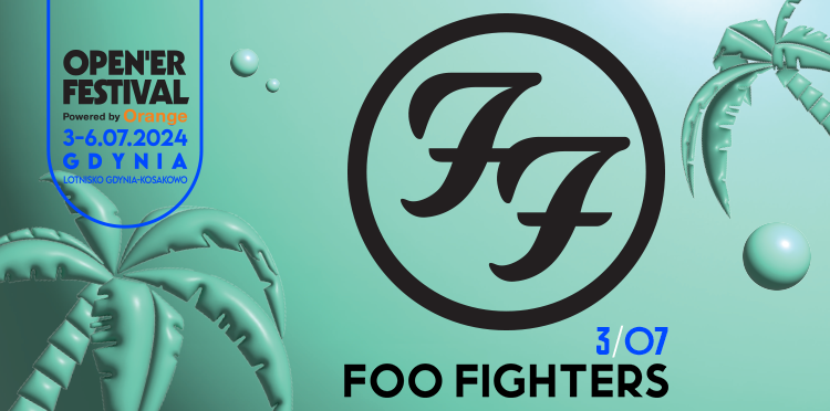 Foo Fighters headlinerem Open’er Festival Powered by Orange 2024