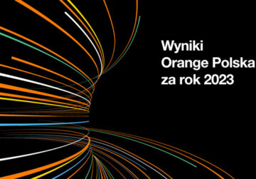 Bardzo dobre wyniki Orange Polska. Kolejny rok wzrostów i konsekwentnej realizacji strategii .Grow