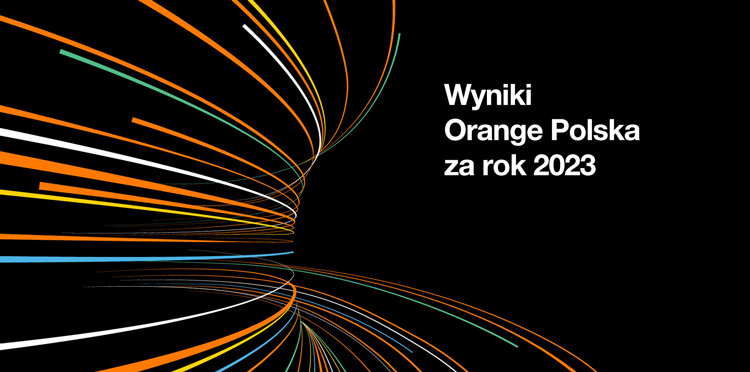 Bardzo dobre wyniki Orange Polska. Kolejny rok wzrostów i konsekwentnej realizacji strategii .Grow