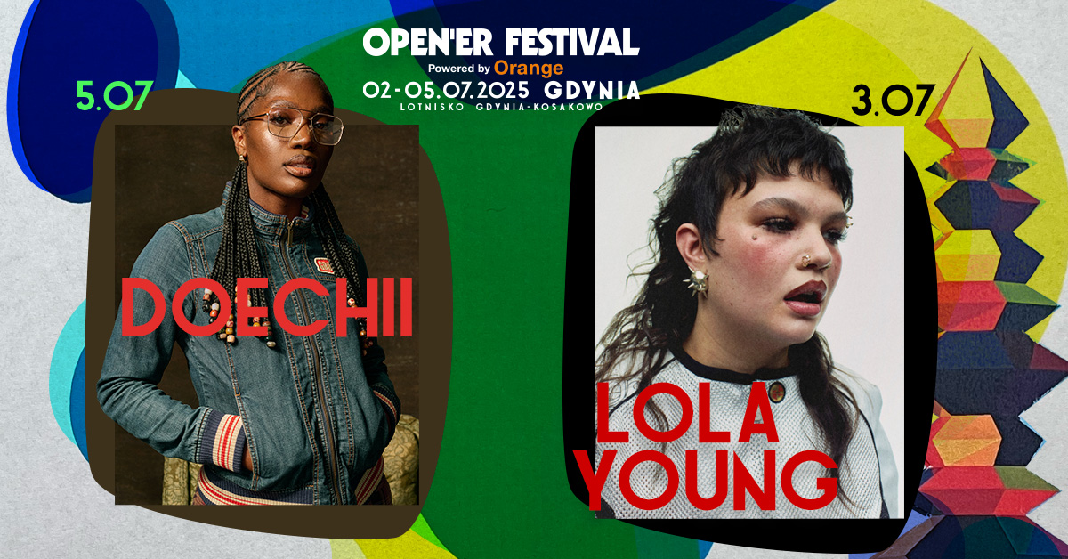 Doechii i Lola Young na Open’er Festival Powered by Orange ’25